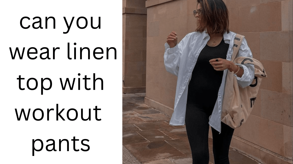 Can you wear linen tops with workout pants? Woman showcasing a stylish outfit by pairing a white linen top with black workout pants, perfect for a versatile, chic look.