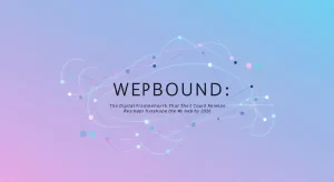 Wepbound: The Digital Framework That Could Reshape the Web by 2026
